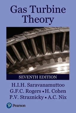 Gas turbine theory; H. I. H. Saravanamuttoo; 2017