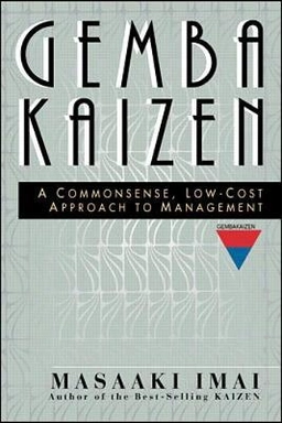 Gemba kaizen : a commonsense, low-cost approach to management; Masaaki Imai; 1997