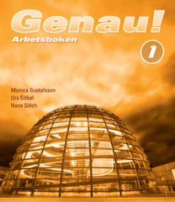 Genau! 1 Arbetsboken; Monica Gustafsson-Christensson, Urs Göbel, Hans Sölch; 2010