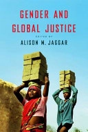 Gender and Global Justice; Alison Jaggar; 2013