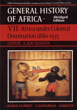 General history of Africa · 7 · Africa under colonial domination, 1880-1935; Albert Adu Boahen; 1990