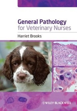 General Pathology for Veterinary Nurses; Harriet Brooks; 2010