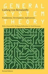 General System Theory; Ludwig Von Bertalanffy, Ludwig Von Bertalanffy; 2023