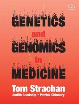 Genetics and genomics in medicine; Tom Strachan; 2015