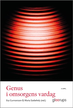 Genus i omsorgens vardag; Marta Szebehely (red.), Evy Gunnarsson (red.); 2013