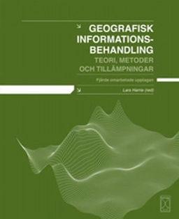 Geografisk informationsbehandling : teori, metoder och tillämpningar; Lars Harrie, Wolter Arnberg; 2008
