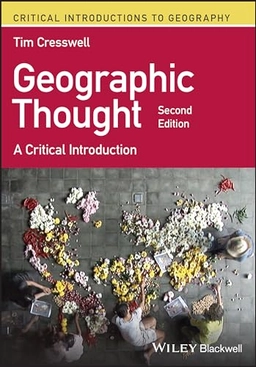 Geographic thought a critical introduction; Tim Cresswell; 2024