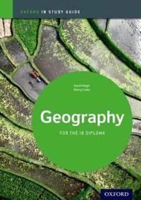 Geography Study Guide: Oxford IB Diploma Programme; Nagle Garrett, Cooke Briony; 2012