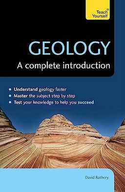Geology: A Complete Introduction: Teach Yourself; David Rothery; 2015