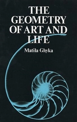 Geometry of art and life; Matila Ghyka; 2003