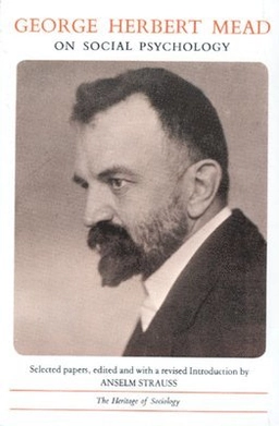 George Herbert Mead on social psychology : selected papers; George Herbert Mead; 1977
