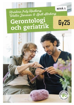 Gerontologi och geriatrik nivå 1; Wallis Jansson, Britt Almberg, Kristina Iritz Hedberg; 2025