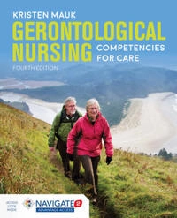 Gerontological nursing : competencies for care; Kristen L. Mauk; 2018