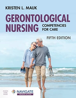 Gerontological nursing : competencies for care; Kristen L. Mauk; 2023