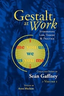 Gestalt at Work: Integrating Life, Theory and Practice; Sean Gaffney, Anne MacLean; 2010