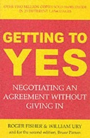 Getting to yes : negotiating an agreement without giving in; Roger Fisher; 1999