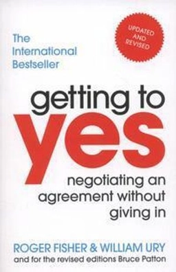 Getting to yes : negotiating an agreement without giving in; Roger Fisher; 2012