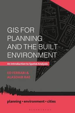 GIS for planning and the built environment : an introduction to spatial analysis; Ed Ferrari; 2019