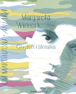 Giv doft i blomma : om Harry Martinsons Aniara; Margareta Wirmark; 2011