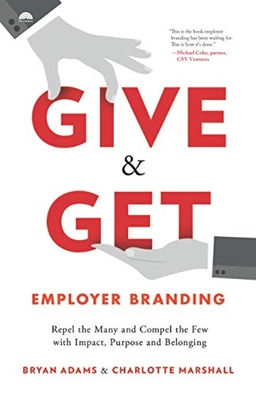 Give & Get Employer Branding; Bryan Adams, Charlotte Marshall, Bryan Adams, Charlotte Marshall; 2020