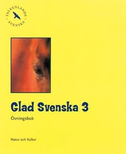 Glad svenska. 3, Övningsbok; Rolf Falkenland, Lilian Falkenland; 2003
