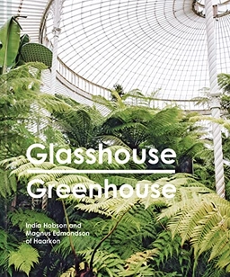 Glasshouse greenhouse; India Hobson; 2018