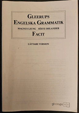 Gleerups Engelska Grammatik facit lättare; Magnus Ljung, Sölve Ohlander; 1993