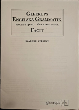 Gleerups Engelska Grammatik facit svårare; Magnus Ljung, Sölve Ohlander; 1992