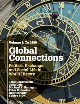 Global connections : politics, exchange, and social life in world history; John H. Coatsworth; 2015