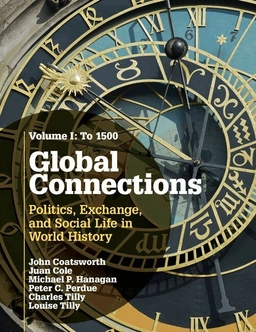 Global connections : politics, exchange, and social life in world history. · [To 1500], Volume 1; John H. Coatsworth; 2015