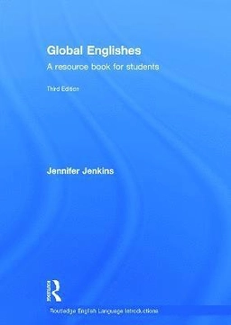 Global Englishes : a resource book for students; Jennifer Jenkins; 2015
