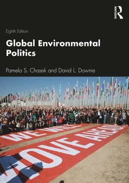 Global environmental politics; Pamela S. Chasek; 2021