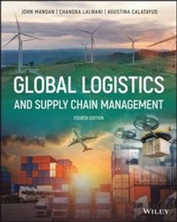 Global logistics and supply chain management; John Mangan; 2021