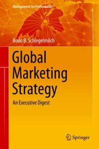 Global Marketing Strategy; Bodo B Schlegelmilch; 2016
