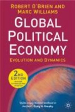 Global political economy : evolution and dynamics; Robert O'Brien; 2007