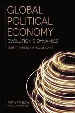 Global political economy evolution & dynamics; Robert O'Brien; 2016