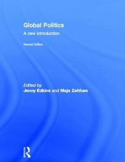 Global politics : a new introduction; Jenny Edkins, Maja Zehfuss; 2014