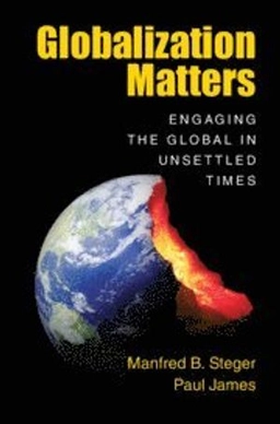 Globalization matters : engaging the global in unsettled times; Manfred B. Steger; 2019