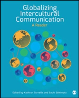 Globalizing Intercultural Communication; Kathryn Sorrells, Sachi Sekimoto; 2015