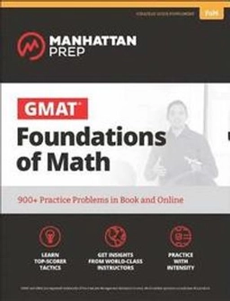 GMAT Foundations of Math: 900+ Practice Problems in Book and Online; Manhattan Prep; 2016