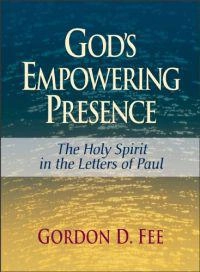 God's Empowering Presence: The Holy Spirit in the Letters of Paul; Gordon D Fee, Gordon D Fee; 2009