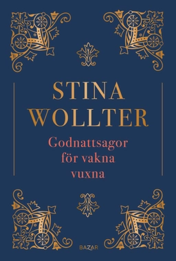 Godnattsagor för vakna vuxna; Stina Wollter; 2024