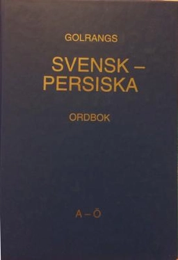 Golrangs svensk-persiska ordbok; Akbar Golrang; 2003