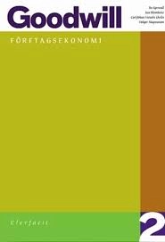 Goodwill Företagsekonomi 2 Elevfacit; Eva Blomkvist, Bo Egervall, Carl-Johan Forssén Ehrlin, Carl Gezelius, Holger Magnusson; 2012