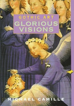 Gothic art : glorious visions; Michael Camille; 1996
