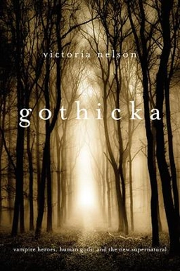 Gothicka; Victoria Nelson; 2013