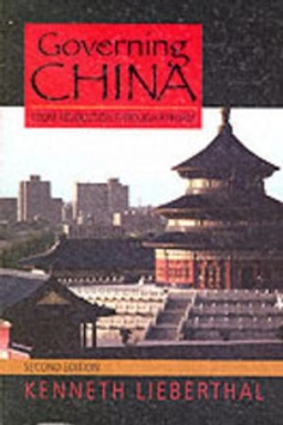Governing China : from revolution through reform; Kenneth Lieberthal; 2004