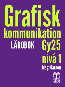 Grafisk kommunikation Gy25 nivå 1 - Lärobok; Meg Marnon; 2025