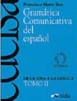 Gramática comunicativa del español · De la lengua a la idea, T. 1; Francisco Matte Bon; 1995
