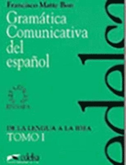 Gramática comunicativa del español · De la lengua a la idea, Tomo 1; Francisco Matte Bon; 1995